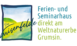 Ferienhaus Grumsin - Das Luisenfelde - Seminarhaus und Ferienwohnung direkt am Weltnaturerbe Grumsin.